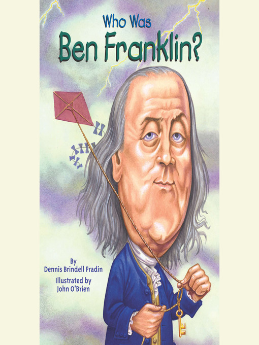 Title details for Who Was Ben Franklin? by Dennis Brindell Fradin - Available